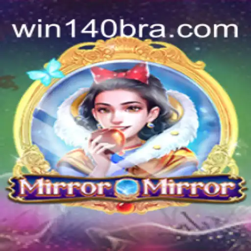Exploring the Enchanting World of MirrorMirror and Win140 Brasil